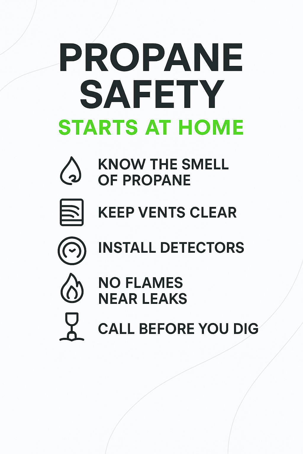 Know the smell, keep vents clear, no flames near leaks, call before you dig.